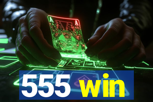 555 win